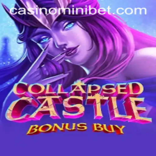 Discover the Thrills of CollapsedCastleBonusBuy and Embrace the MINIBET Revolution