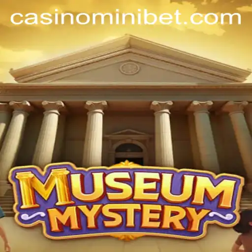 Unraveling the Enigma of MuseumMystery with the Intriguing Keyword MINIBET